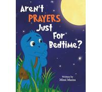 Aren't Prayers Just For Bedtime?