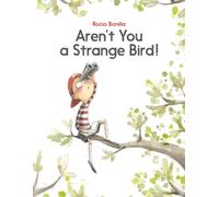 Aren't You a Strange Bird!