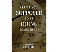 Aren't You Supposed To Be Doing Something?