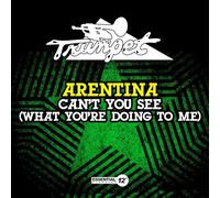 Arentina - Can't You See (What You're Doing To Me)