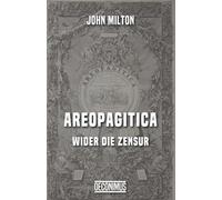 Areopagitica: Wider die Zensur