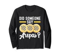 Arepa Maker Latin Food Arepa Venezuela Food Long Sleeve T-Shirt
