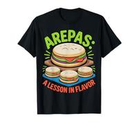 Arepas - A Lesson in Flavor Design T-Shirt