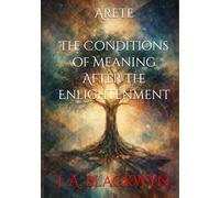 Arete: The Conditions of Meaning After the Enlightenment