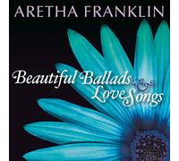 Aretha Franklin - Beautiful Ballads & Love Songs