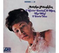 Aretha Franklin - I Never Loved a Man Way I Love
