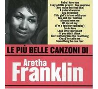 Aretha Franklin - Le Piu' Belle Canzoni Di Are