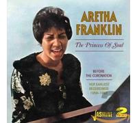 Aretha Franklin - The Princess of Soul - Before the Coronation: Her Earliest Recordings 1956-1962