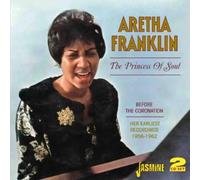 Aretha Franklin - The Princess of Soul - Before the Coronation: Her Earliest Recordings 1956-1962