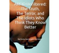 ARFID Unfiltered: The Truth, The Terror, and The Idiots Who Think They Know Better: Real Stories, Real Struggles, Zero Patience