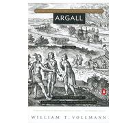 Argall: Volume Three of Seven Dreams: A Book of North American Landscapes: 03 (Seven Dreams: A Book of North American Landscapes (Paperback))