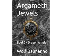 Argameth Jewels: Book 2 - Dragon Amulet