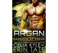 Argan: Scifi Alien Dragon Romance (Dragons of Preor)