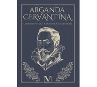 Arganda Cervantina: Cuentos y relatos en honor a Cervantes (Infantil-Juvenil)