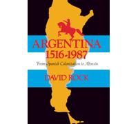 Argentina, 1516-1987: From Spanish Colonization to Alphonsín. (Updated)