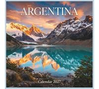 Argentina Calendar 2027: Journey through Patagonia’s dramatic Andean peaks, Mendoza's golden vineyards, and atmospheric coastal landscapes