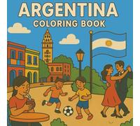 Argentina Coloring Book: Coloreando Cultura - 30+ Pages of Landmarks, Traditions, Food & Travel Scenes: A fun and relaxing cultural coloring book ... and more. (Coloreando Cultura Coloring Books)