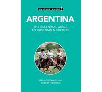 Argentina - Culture Smart The Essential Guide to Customs & Culture