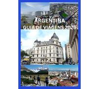 ARGENTINA GUIA DE VIAGENS 2026