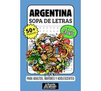 Argentina Sopa de Letras: 50+ Puzzles en Español, Busca Palabras con Letra Grande sobre Tango, Asado y Cultura, Pasatiempo Relajante para Argentinos, Adultos, Mayores y Adolescentes