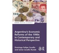 Argentina's Economic Reforms of the 1990s in Contemporary and Historical Perspective (Europa Perspectives: Emerging Economies)