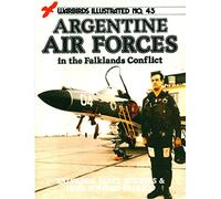 Argentine Air Forces in the Falklands Conflict (Warbirds Illustrated Number 45)