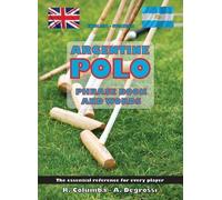 Argentine Polo Phrase Book and Words by Ramon Columba (2012-07-27)