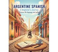 Argentine Spanish: A Beginner'S Journey