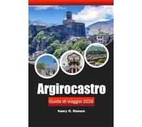 Argirocastro Guida di viaggio 2026: Esplora gemme nascoste, antichi castelli, ricca storia, cucina locale e consigli in Albania