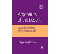 Argonauts of the Desert: Structural Analysis of the Hebrew Bible (Copenhagen International Seminar)