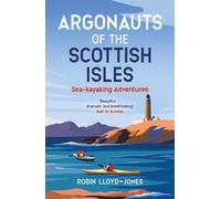 Argonauts of the Scottish Isles : Sea-kayaking Adventures