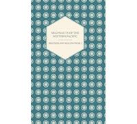 Argonauts Of The Western Pacific (Studies in Economics and Political Science)