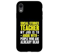 Argue With Dead People Social Studies History Teacher Case for iPhone XR