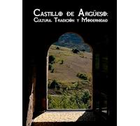 Argüeso Castle: Culture, Tradition and Modernity
