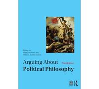 Arguing About Political Philosophy (Arguing About Philosophy)