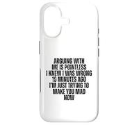 arguing is pointless i knew was wrong ten minutes Case for iPhone 17