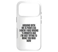 arguing is pointless i knew was wrong ten minutes Case for iPhone 17 Pro