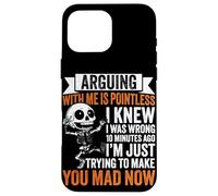 Arguing Is Pointless, I'm Just Making You Mad Case for iPhone 16 Pro Max