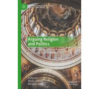Arguing Religion and Politics: Populism, Secularism, and Church-State Relations (Palgrave Studies in Religion, Politics, and Policy)