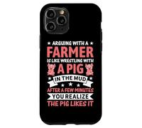 Arguing With A Farmer Is Like Wrestling With A Pig In The Mu Case for iPhone 11 Pro