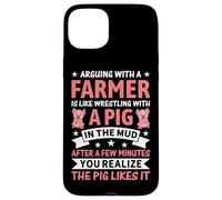 Arguing With A Farmer Is Like Wrestling With A Pig In The Mu Case for iPhone 15 Plus
