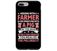 Arguing With A Farmer Is Like Wrestling With A Pig In The Mu Case for iPhone 7 Plus/8 Plus