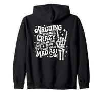 Arguing With Me Is Crazy Because My Goal Isn't To Win Funny Zip Hoodie