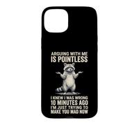 Arguing With Me Is Pointless - Fun Novelty Attitude Raccoon Case for iPhone 15 Plus