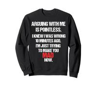 Arguing With Me Is Pointless Funny Sorry Chaos Top Sweatshirt
