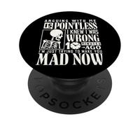 Arguing with me is pointless i knew I was wrong 10 mins ago PopSockets Adhesive PopGrip