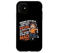 Arguing With Me Is Pointless I Knew I Was Wrong Case for iPhone 11