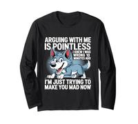 Arguing With Me Is Pointless I Knew I Was Wrong Funny Wolf Long Sleeve T-Shirt
