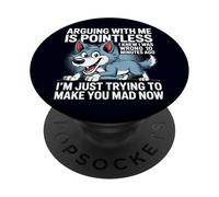 Arguing With Me Is Pointless I Knew I Was Wrong Funny Wolf PopSockets Adhesive PopGrip