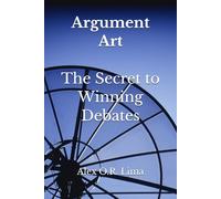 Argument Art: The Secret to Winning Debates